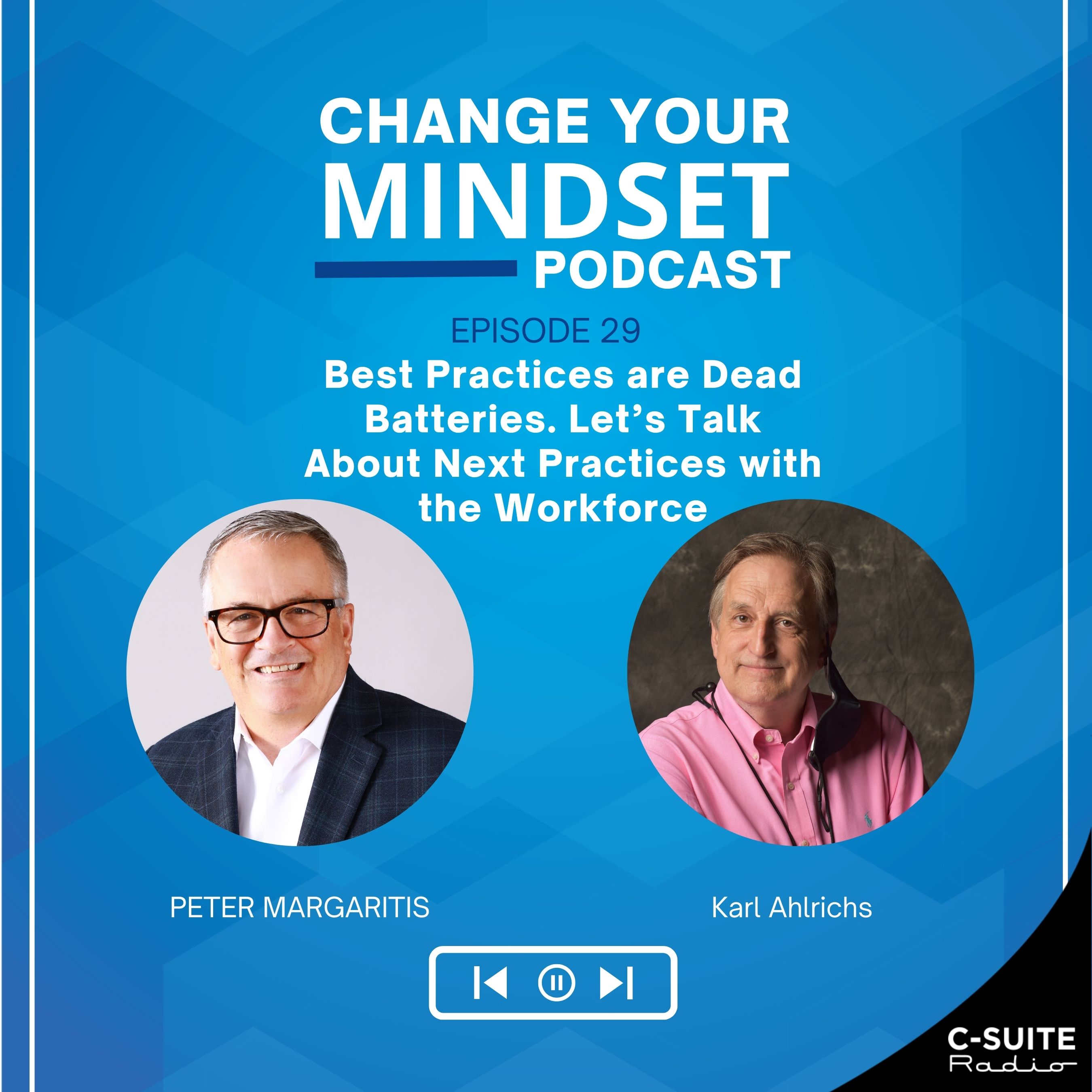 S5E29: Best Practices are dead batteries.  Let’s talk about next practices with the workforce with Karl Ahlrichs