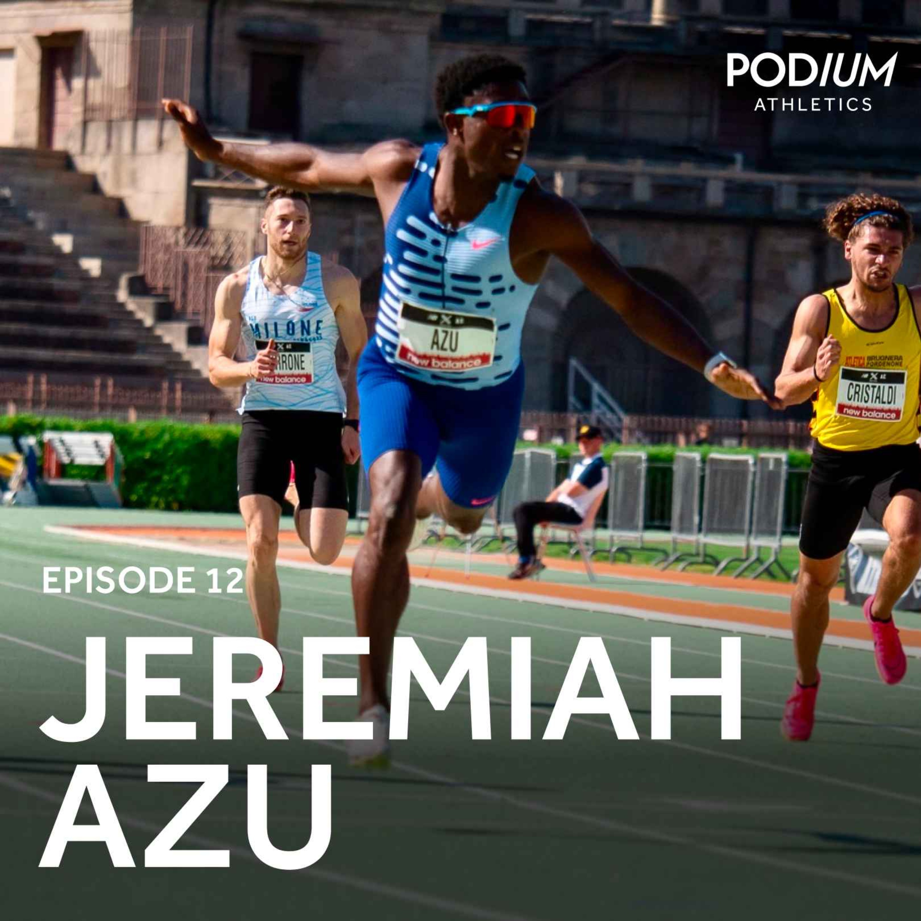 Ep 12: Jeremiah Azu