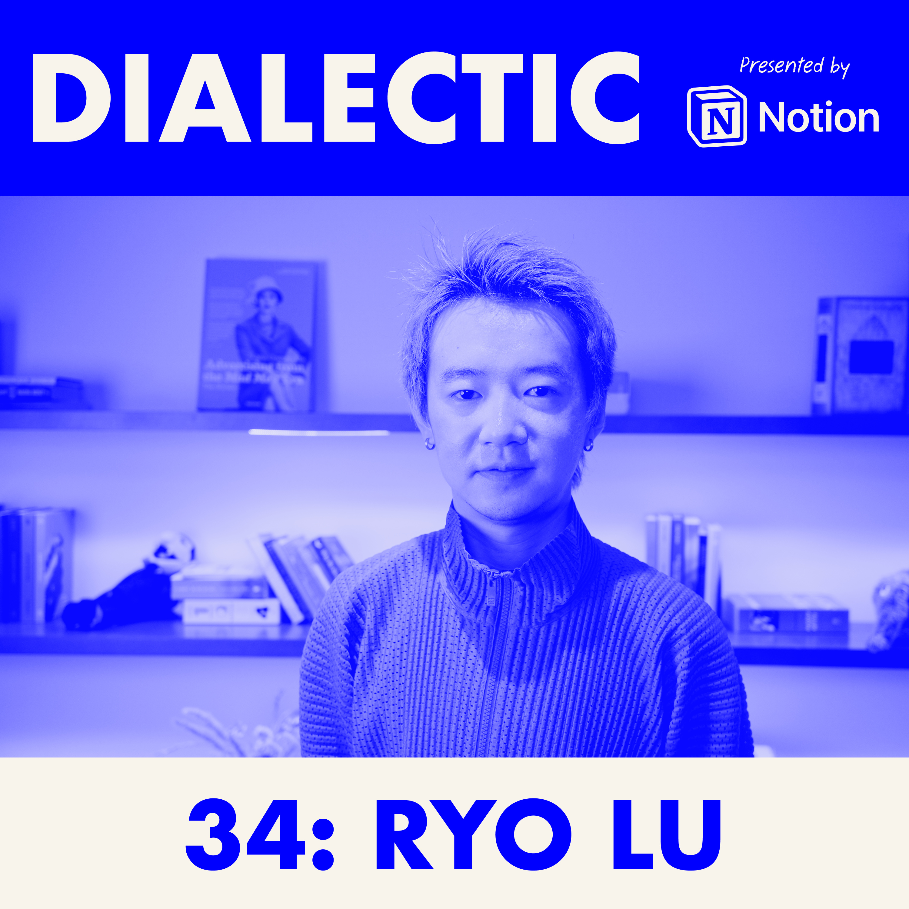 34: Ryo Lu - It's All the Same Thing
