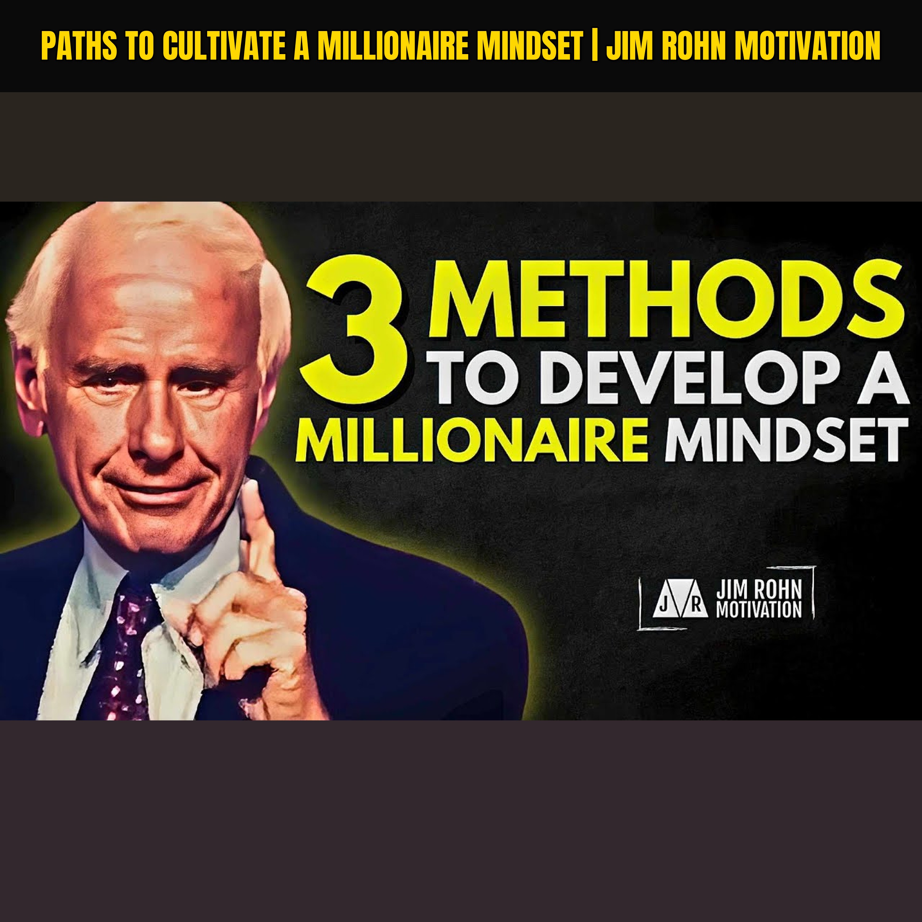 Paths to Cultivate a Millionaire Mindset | Jim Rohn Motivation