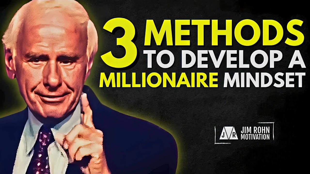 3 Methods to Develop a Millionaire Mindset | Jim Rohn Motivation