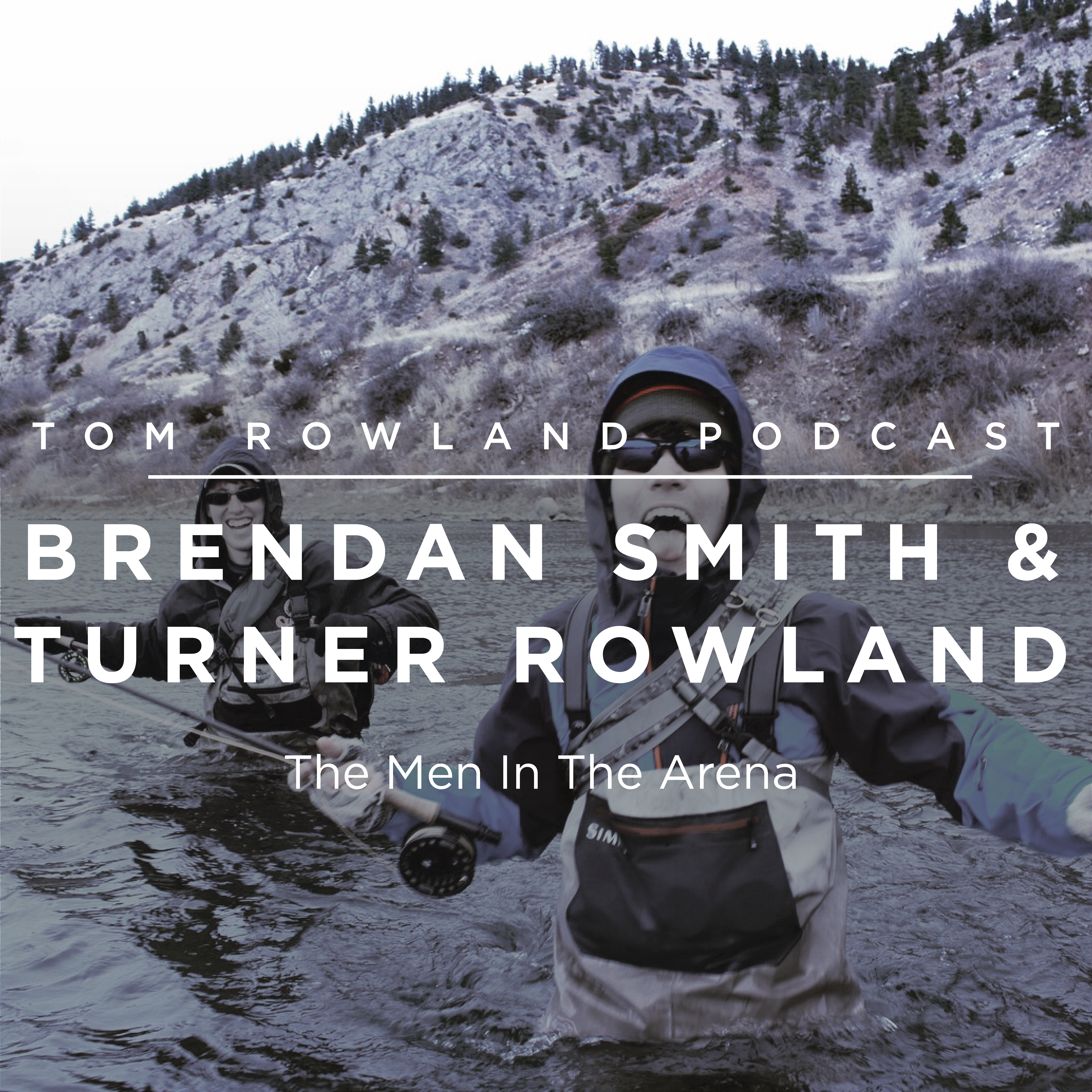 #0043 - Brendan Smith & Turner Rowland - The Men In The Arena