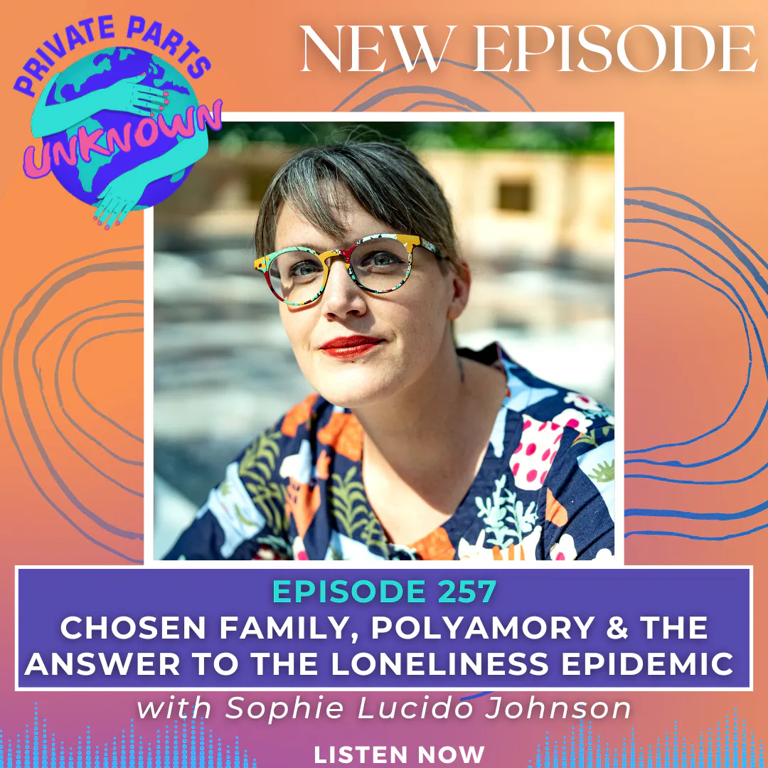 Chosen Family, Polyamory & the Answer to the Loneliness Epidemic with Sophie Lucido Johnson episode artwork