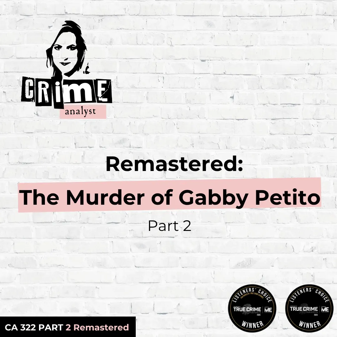 Ep 322: Remastered: The Murder of Gabby Petito, Part 2 Ep 322: Remastered: The Murder of Gabby Petito, Part 2