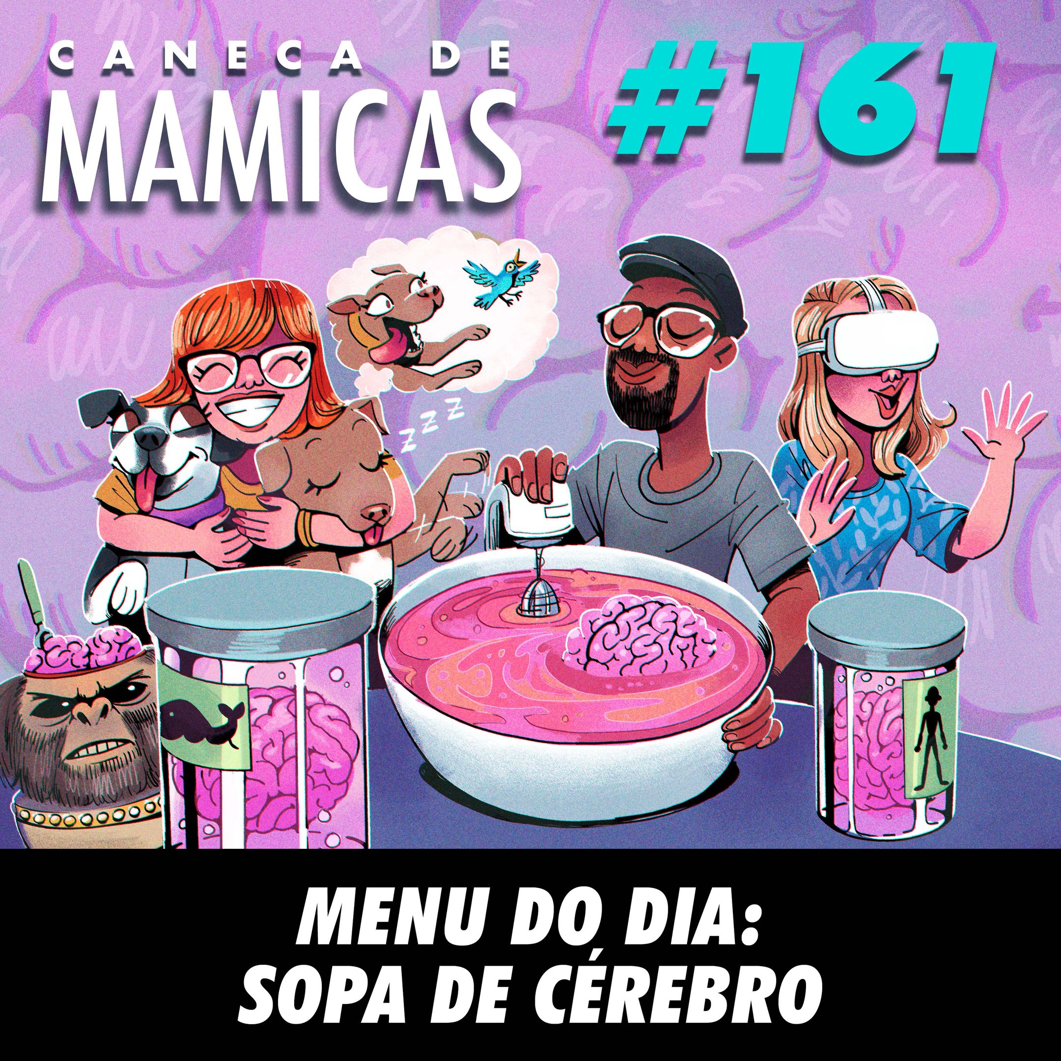 Caneca de Mamicas 161 - Menu do dia: sopa de cérebro episode artwork