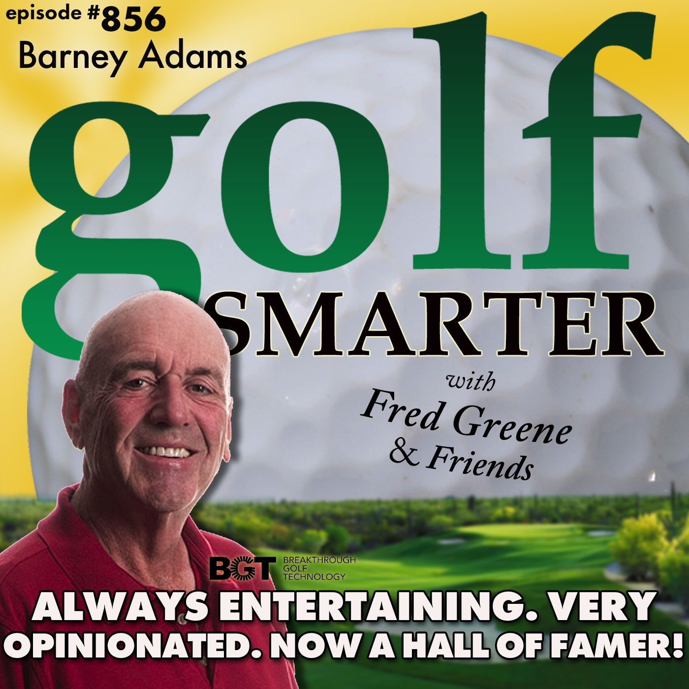 Always Entertaining. Very Opinionated. Now a Hall-of-Famer! It’s Time For Another Chat with Barney Adams | golf SMARTER #856 episode artwork