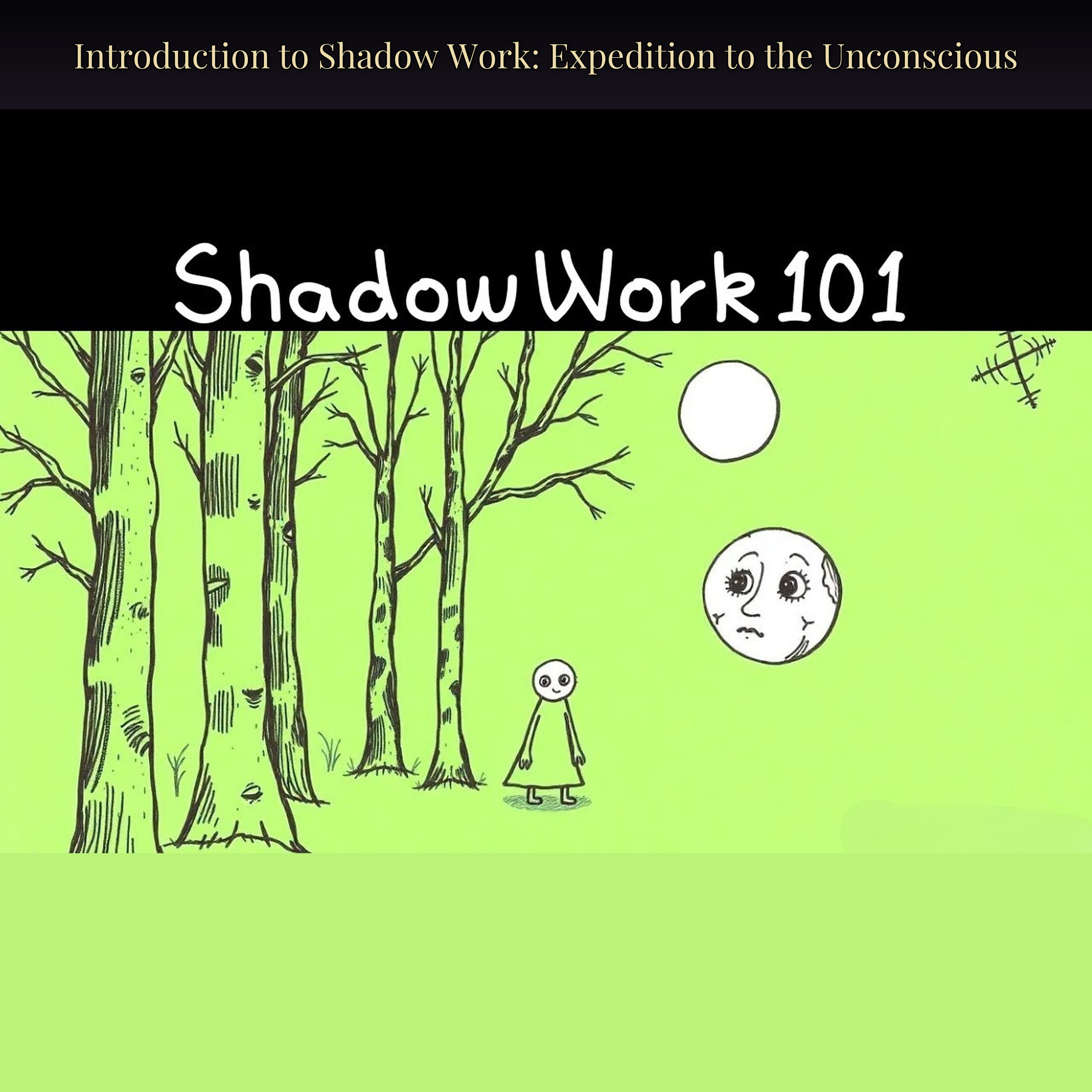 Introduction to Shadow Work: Expedition to the Unconscious