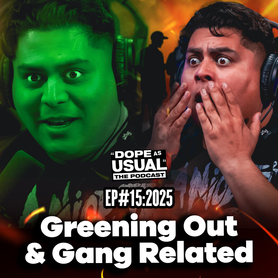 Greening Out & Gang Related!