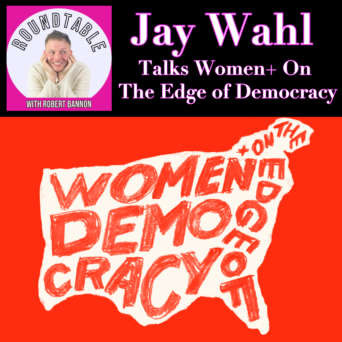 Jay Wahl Talks Women+ on the Edge of Democracy! episode artwork