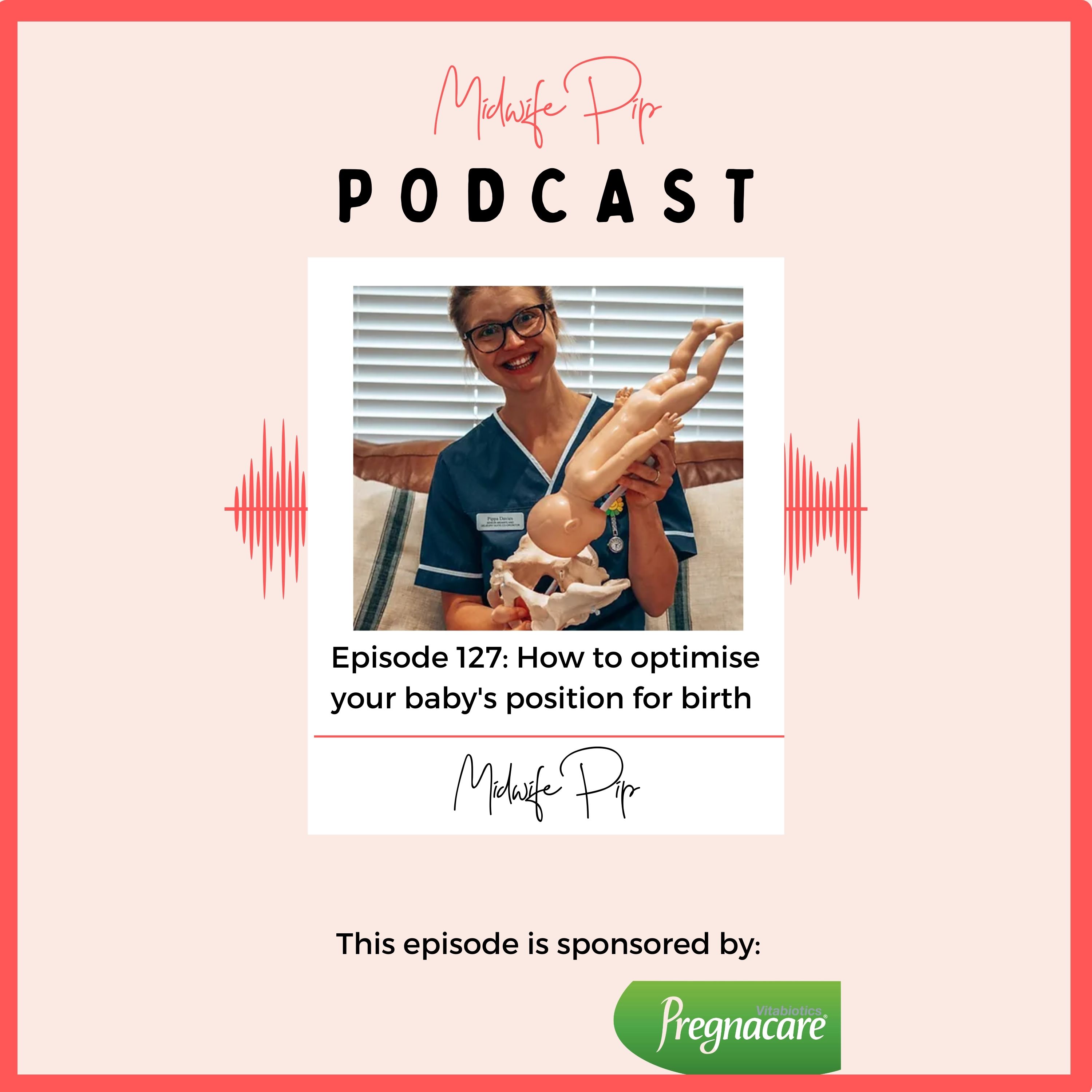 E127. How to optimise your baby’s position for birth with Midwife Pip
