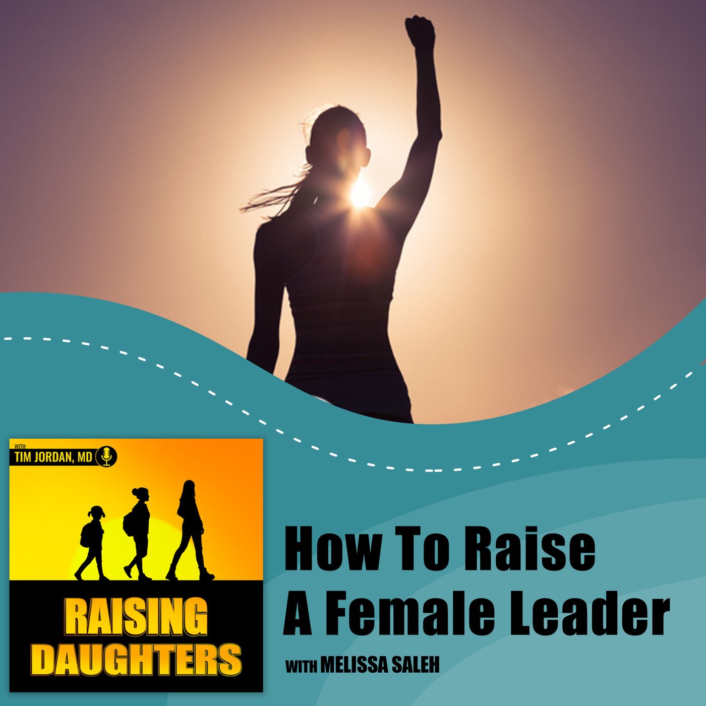 How To Raise A Female Leader With Melissa Saleh episode artwork