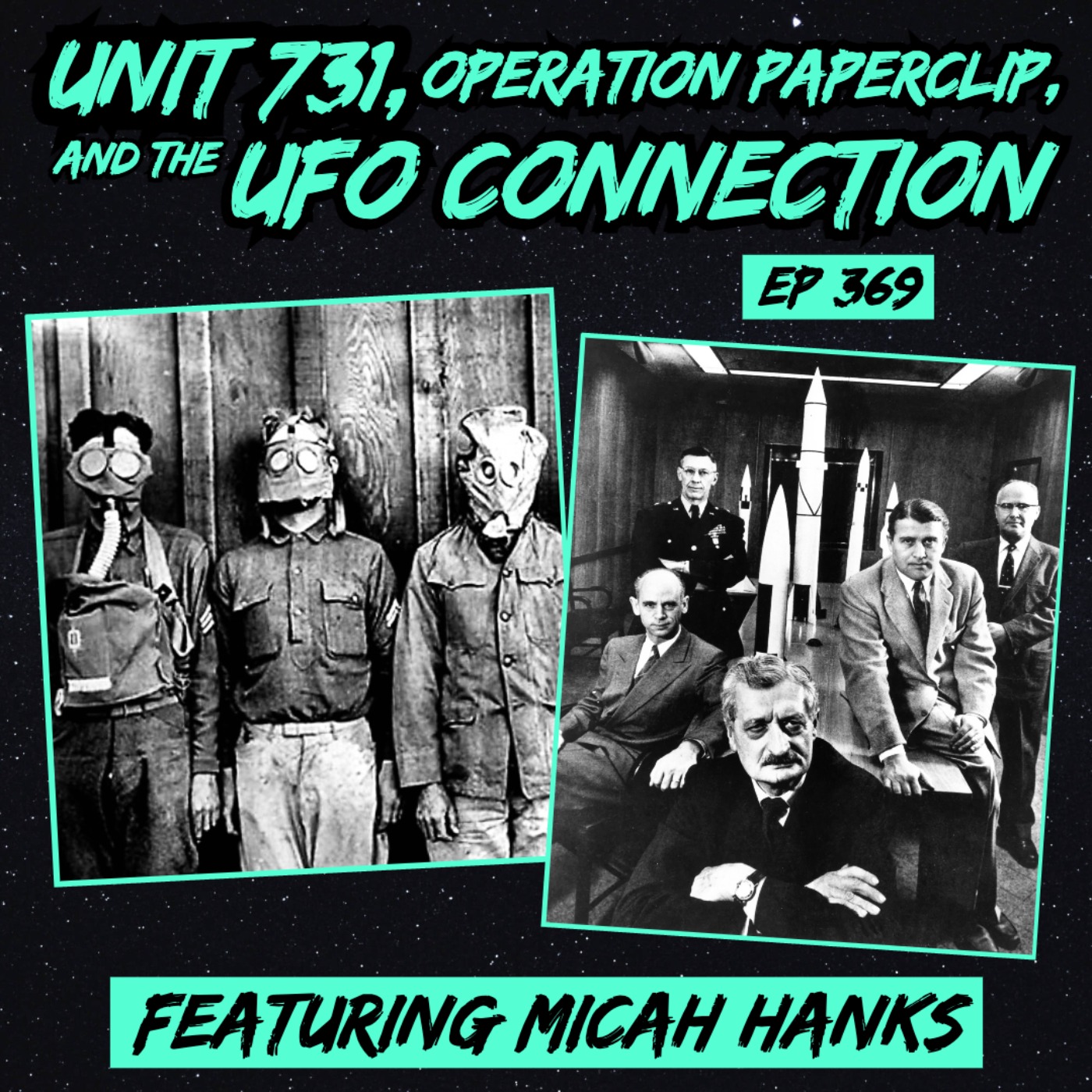 Unit 731, Operation Paperclip, and the UFO Connection (w/ Micah Hanks)
