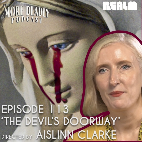 The More Deadly Podcast Episode 113: The Devil's Doorway episode artwork