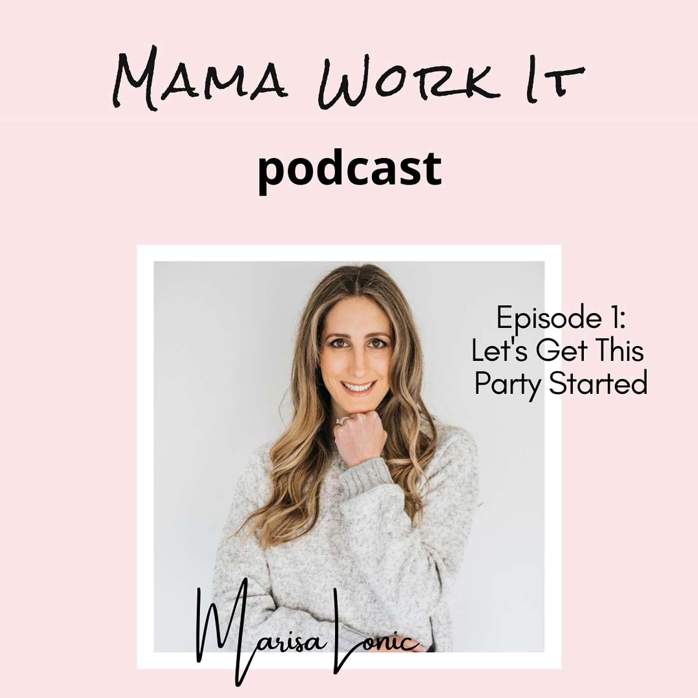Mama Work It Podcast