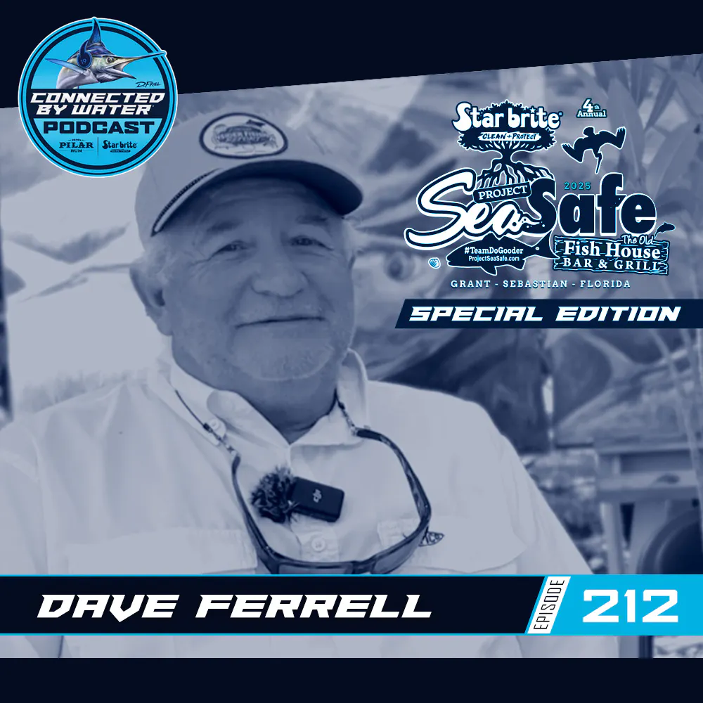 Dave Ferrell | Episode 212 | Star brite's Project SeaSafe Clean Water Collective Series Dave Ferrell | Episode 212 | Star brite's Project SeaSafe Clean Water Collective Series
