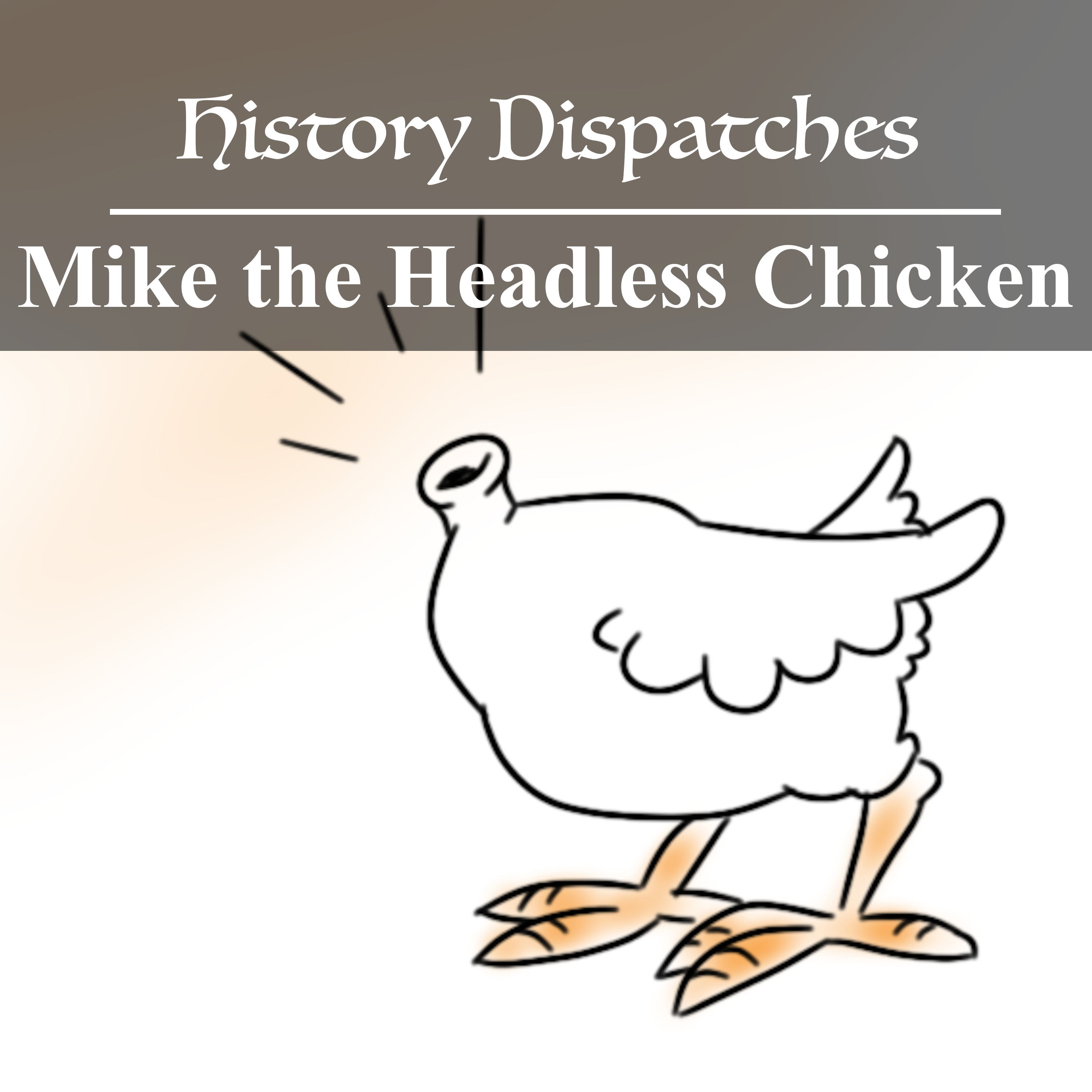 Mike the Headless Chicken