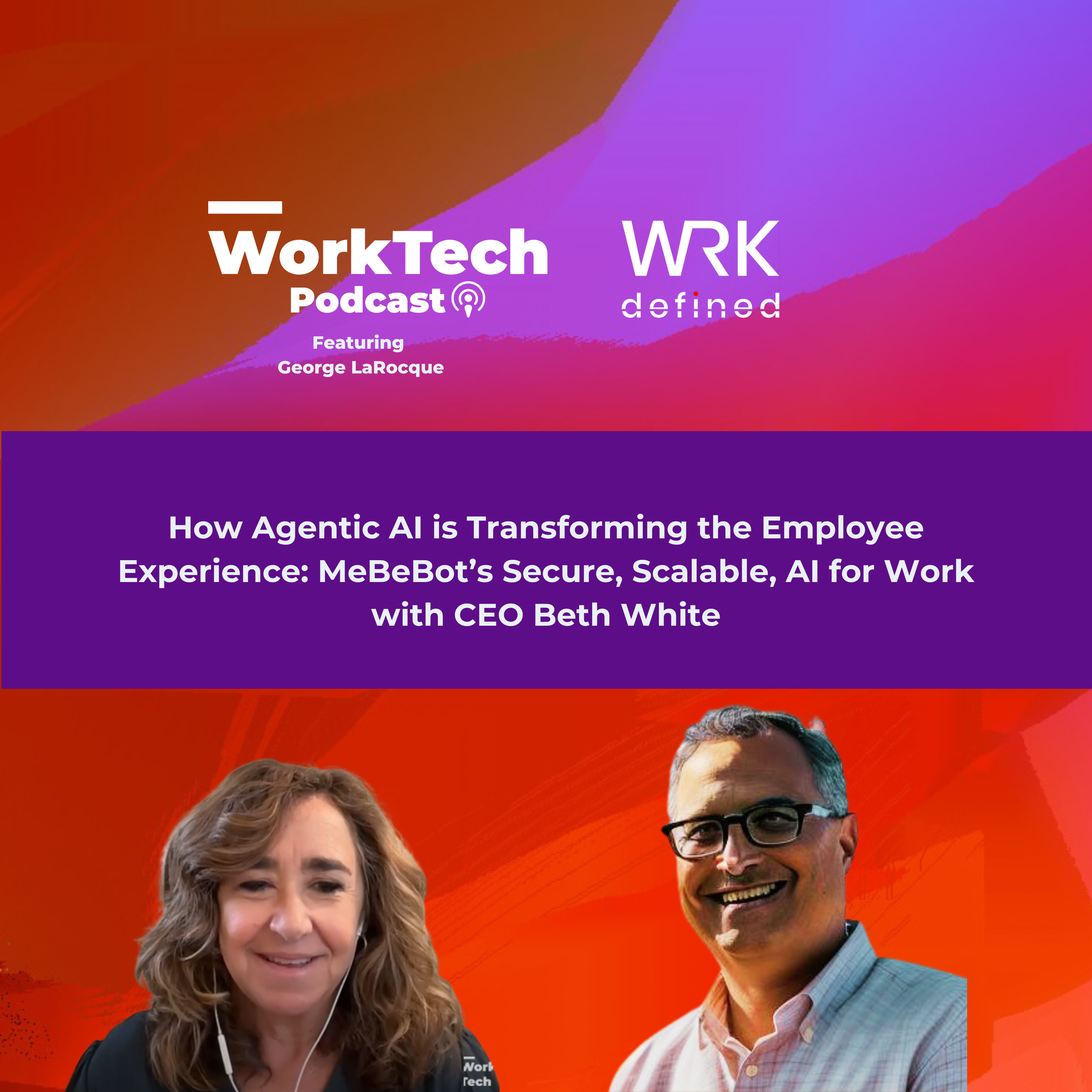 How Agentic AI is Transforming the Employee Experience: MeBeBot's Secure, Scalable AI for Work episode artwork