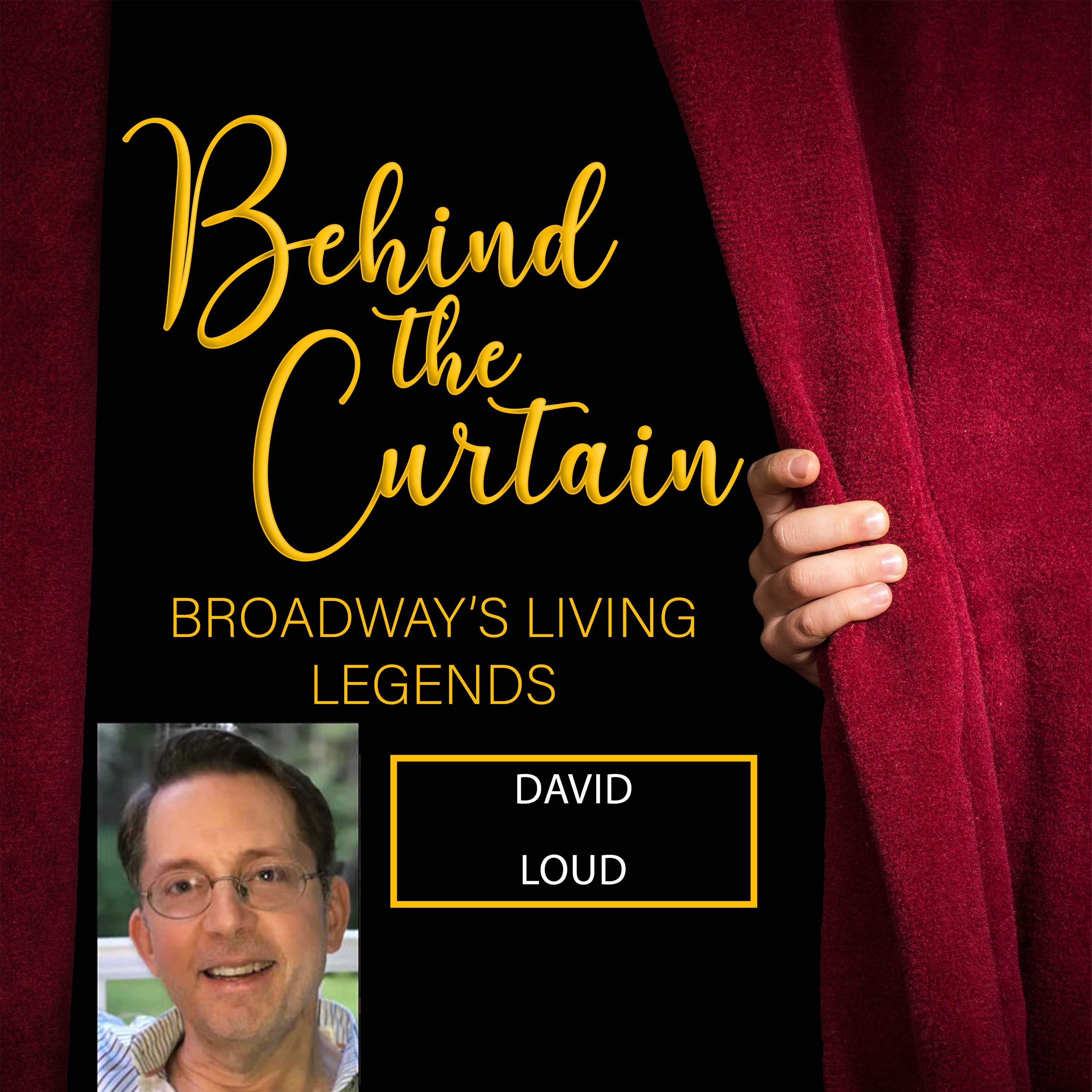 BEHIND THE CURTAIN: BROADWAY\'S LIVING LEGENDS » Podcast