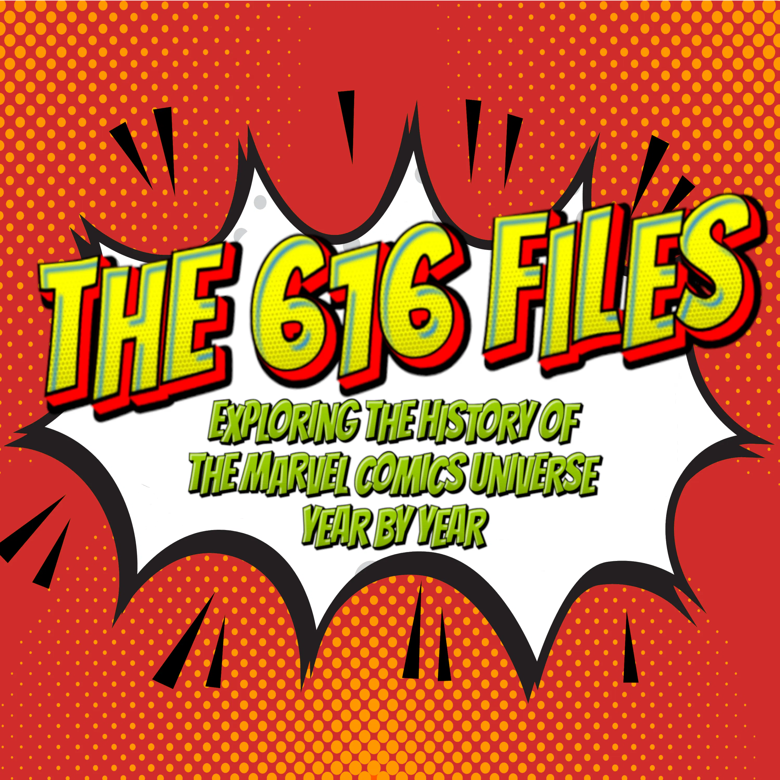Artwork for The 616 Files: A History of the Marvel Comics Universe