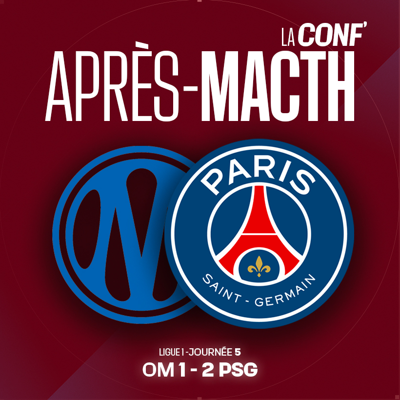 La Conf d'Après-Match / L1 / J5 / OM 1 - 2 PSG