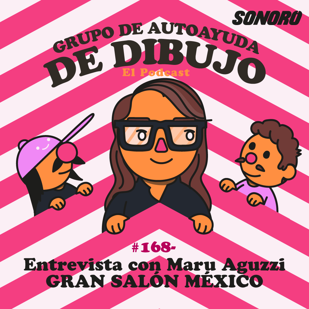 Ep. 168 - Entrevista con MARU AGUZZI, directora de GRAN SALÓN MÉXICO episode artwork