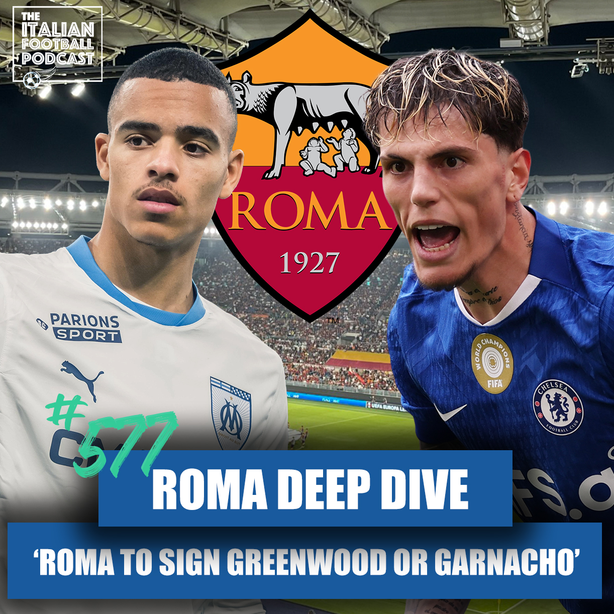 Roma Deep Dive: From Mason Greenwood, Alajbegovic, Garnacho To Dybala, Soulé & More episode artwork