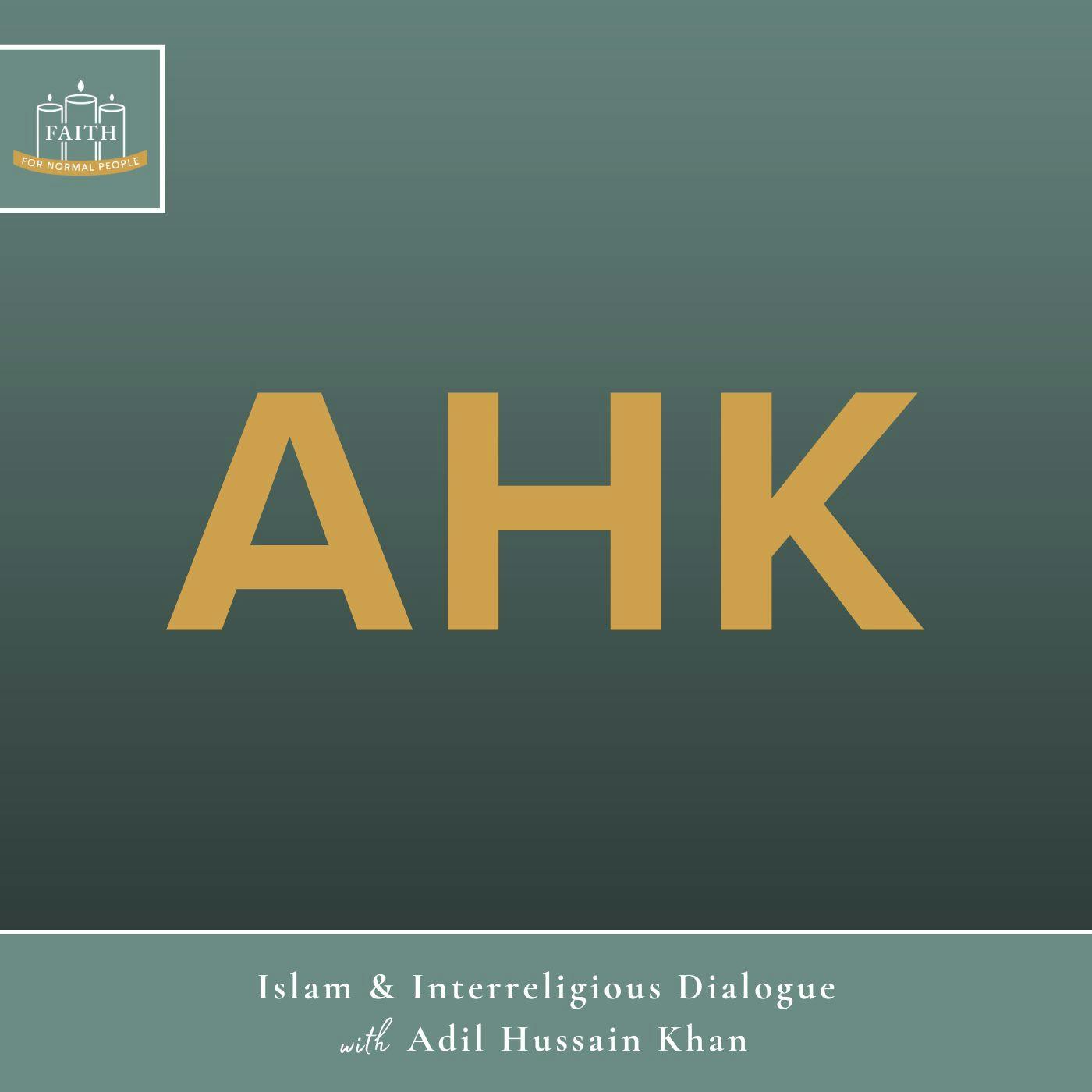 [Faith] Episode 31: Adil Hussain Khan - Islam & Interreligious Dialogue