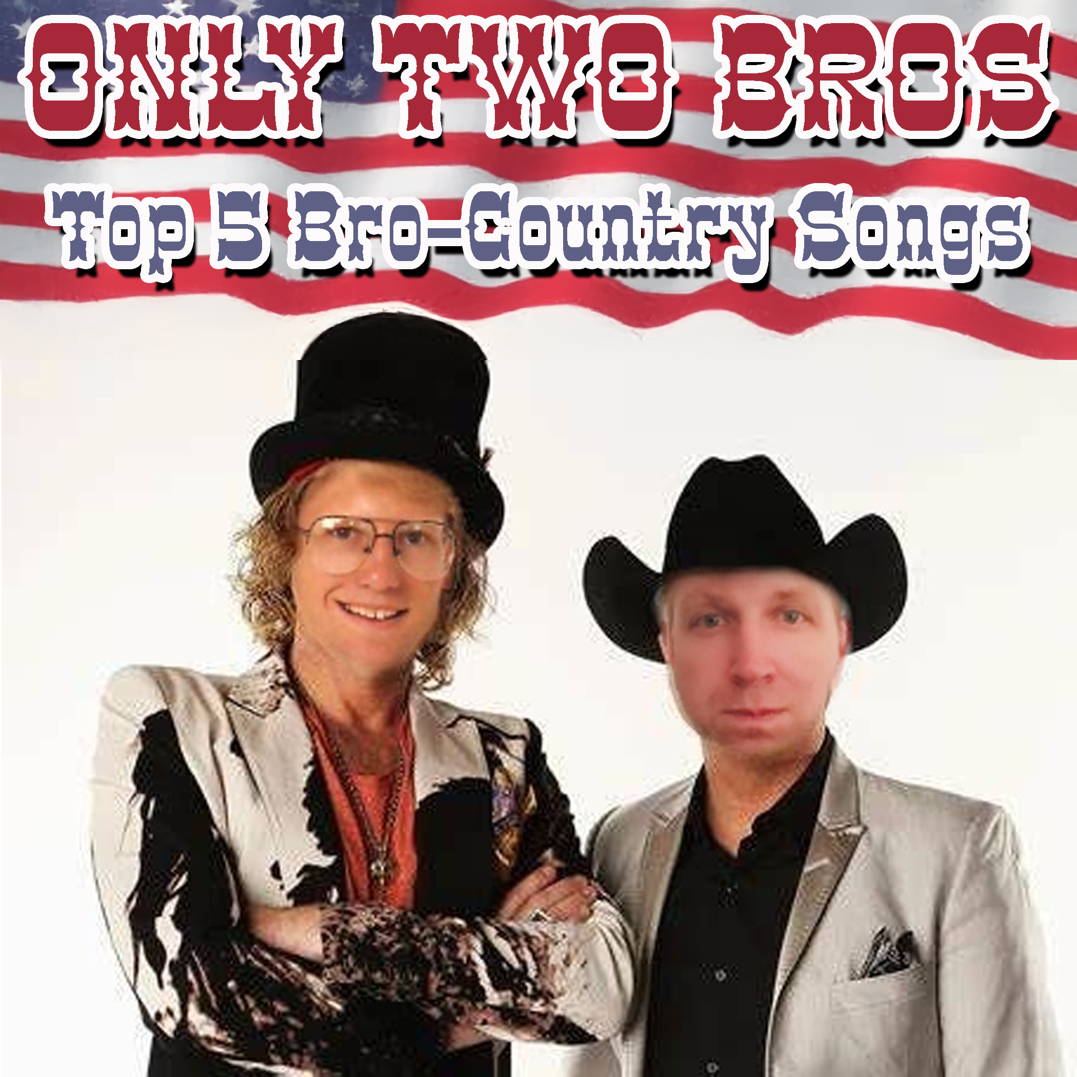 E265 (or E1 of "Only Two Bros") - Top 5 Bro-Country Songs