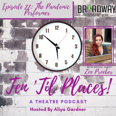 Episode 22: The Pandemic Performer with Special Guest Zoe Proeber