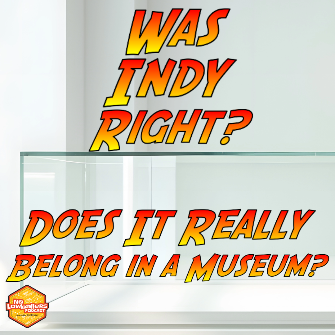 Indiana Jones Was Wrong: What Actually Makes a Gun Museum-Worthy