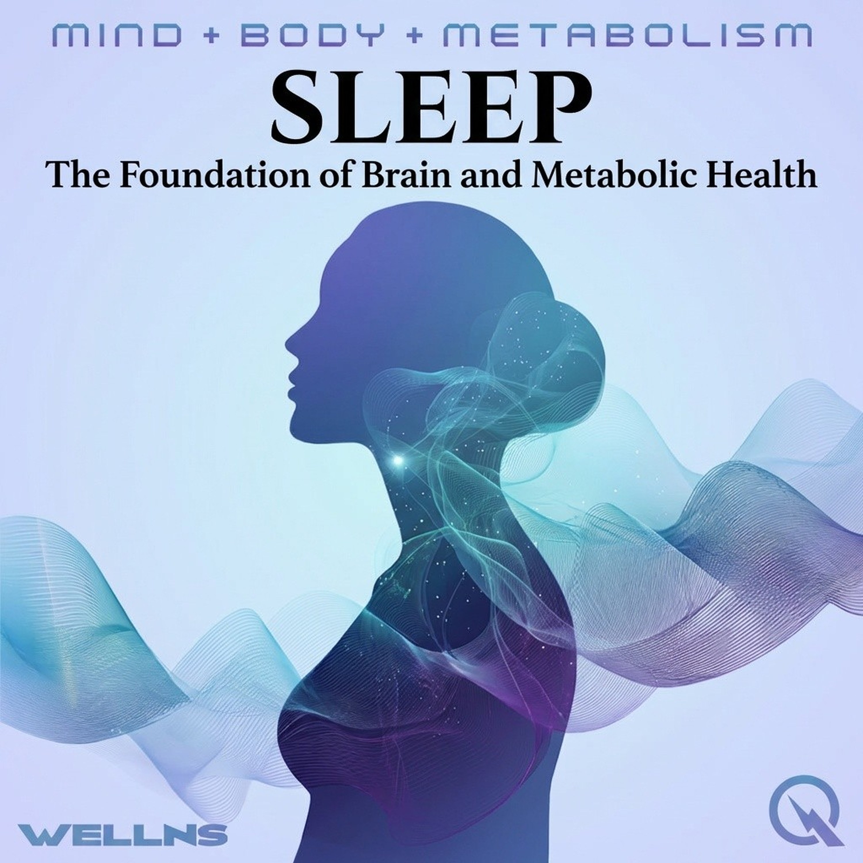 Sleep - YThe Foundation of Brain and Metabolic Health podcast artwork