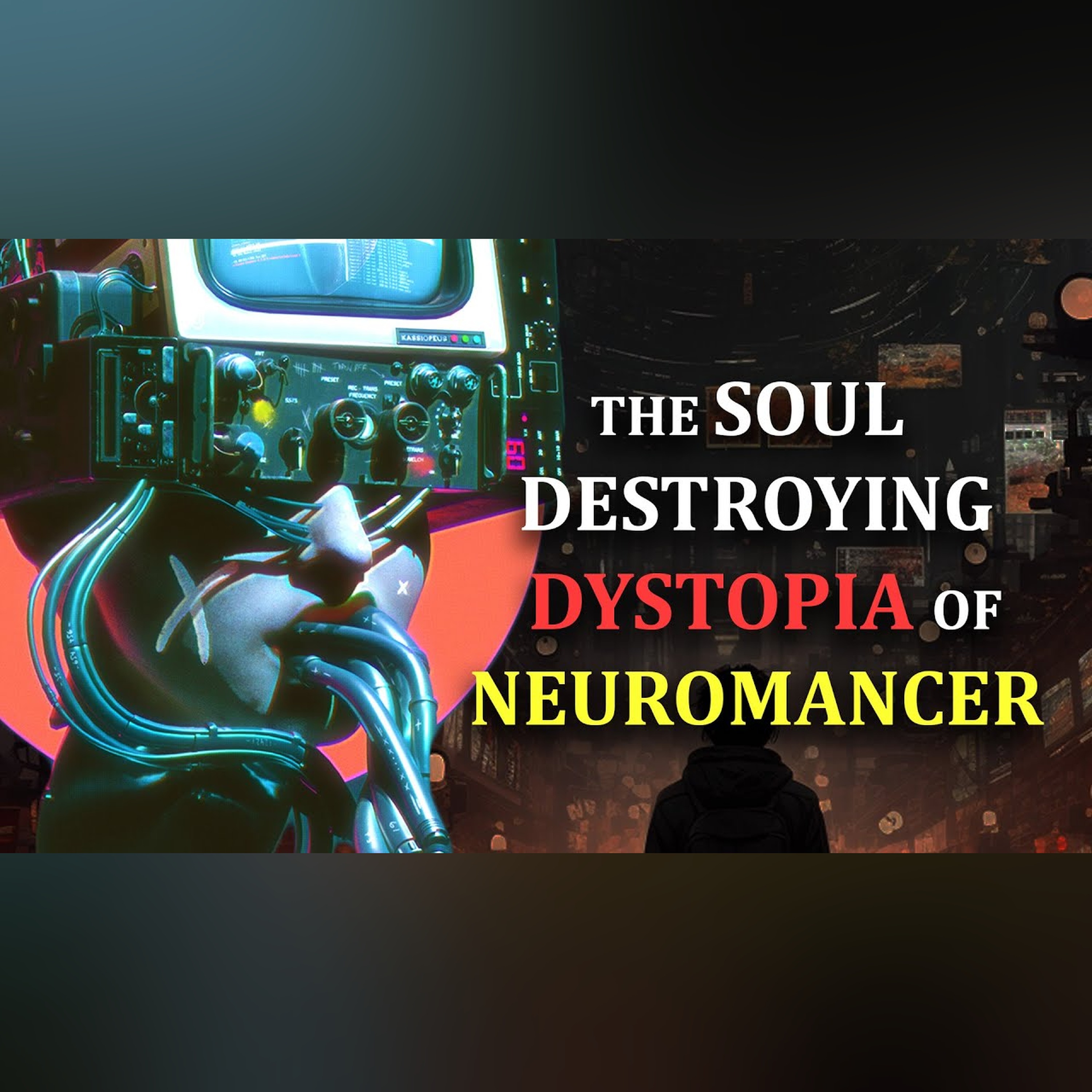 Neuromancer: The Origin of Cyberpunk | A Horrifying Dystopia