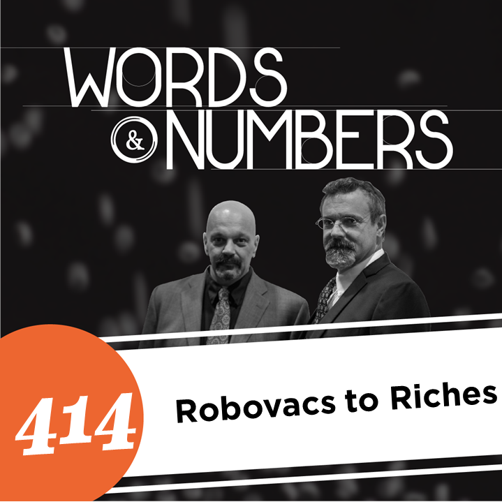 Episode 414: Robovacs to Riches