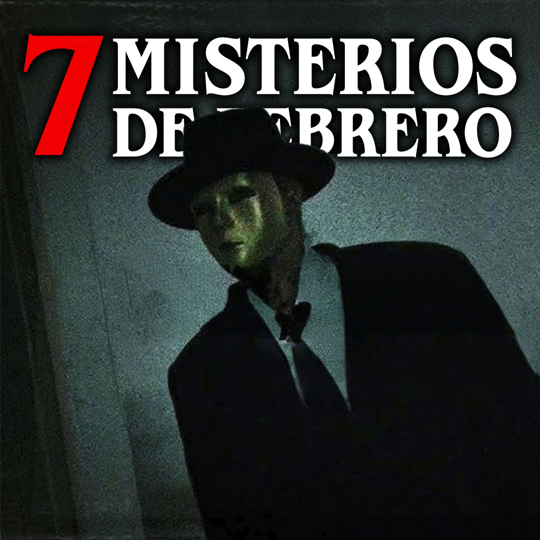 7 Misterios sin resolver ocurridos en febrero