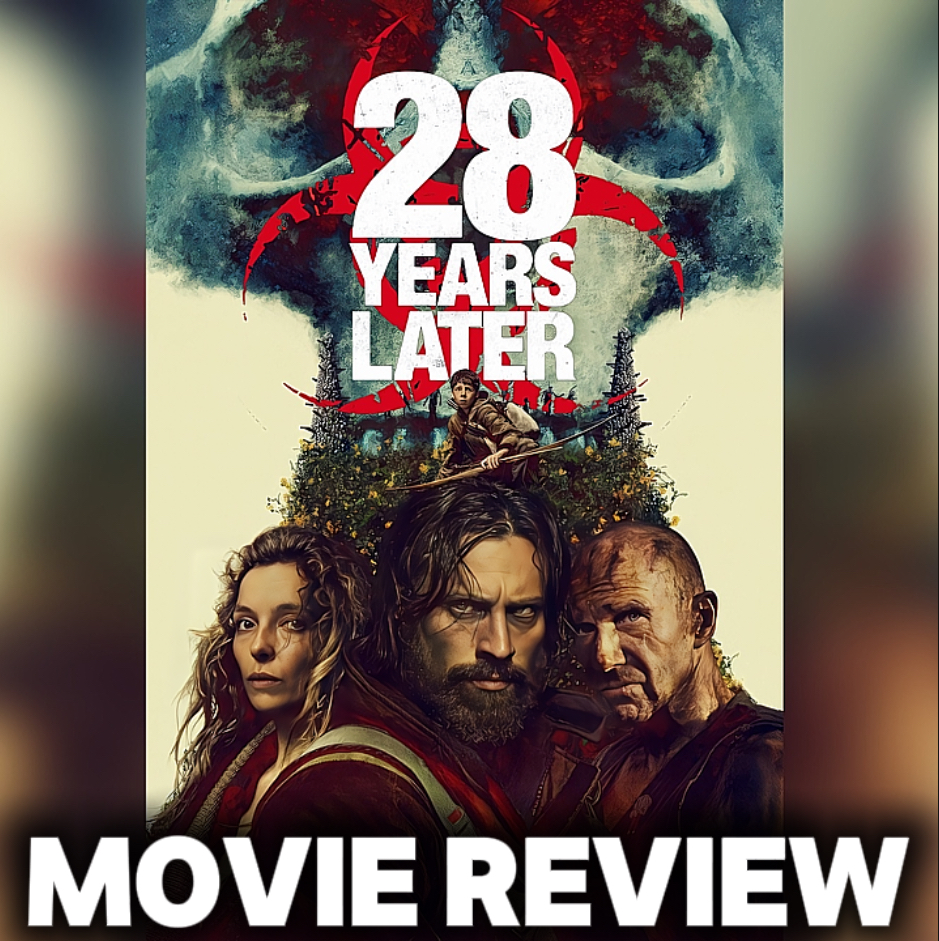 28 Years Later (2025) Movie Review episode artwork