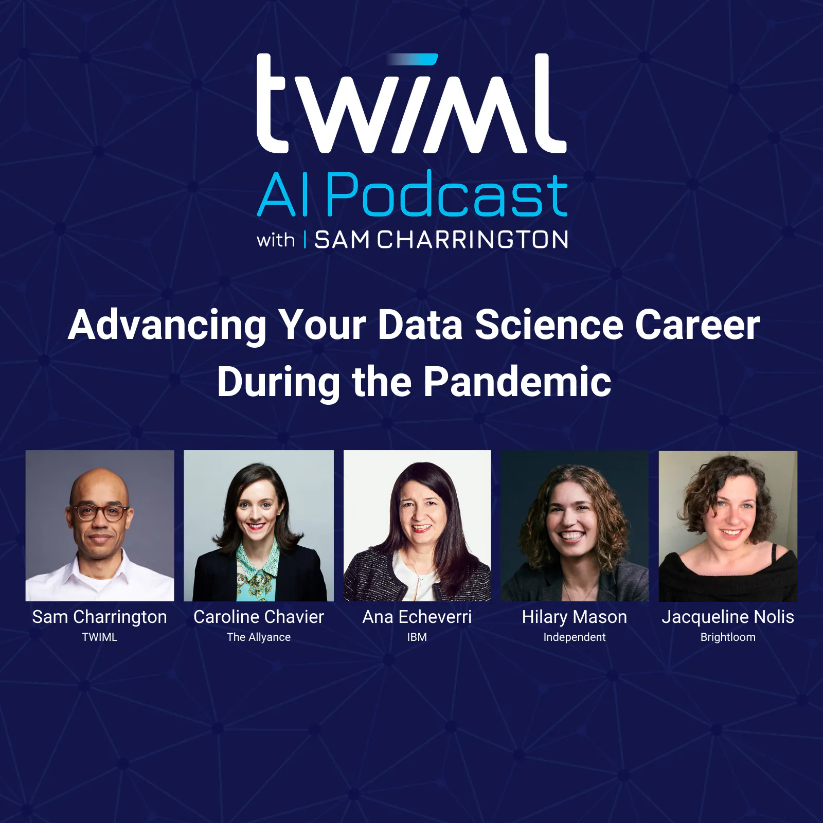 Panel: Advancing Your Data Science Career During the Pandemic - #380 Episode cover