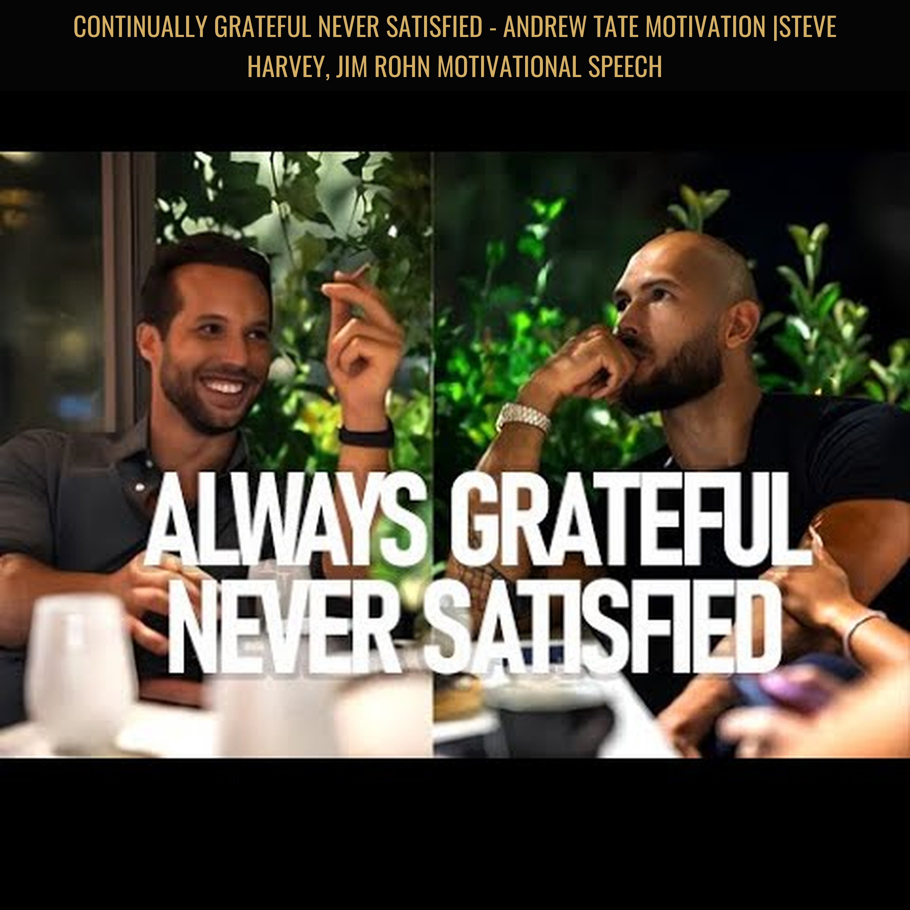 CONTINUALLY GRATEFUL NEVER SATISFIED - Andrew Tate Motivation |Steve Harvey, Jim Rohn Motivational Speech