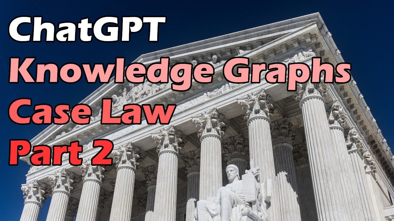 Train GPT-3 on Any Corpus of Data with ChatGPT and Knowledge Graphs - SCOTUS Opinions Part 2 | Artificial Intelligence Masterclass