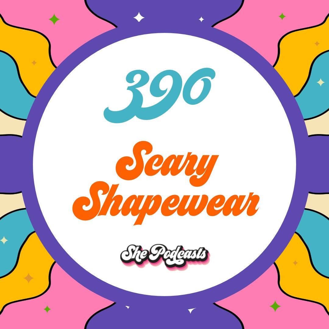 390 Scary Shapewear
