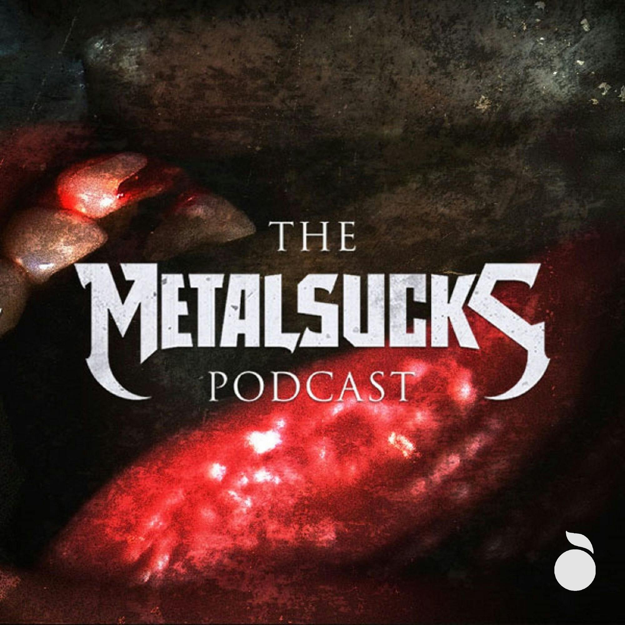 The MetalSucks Podcast