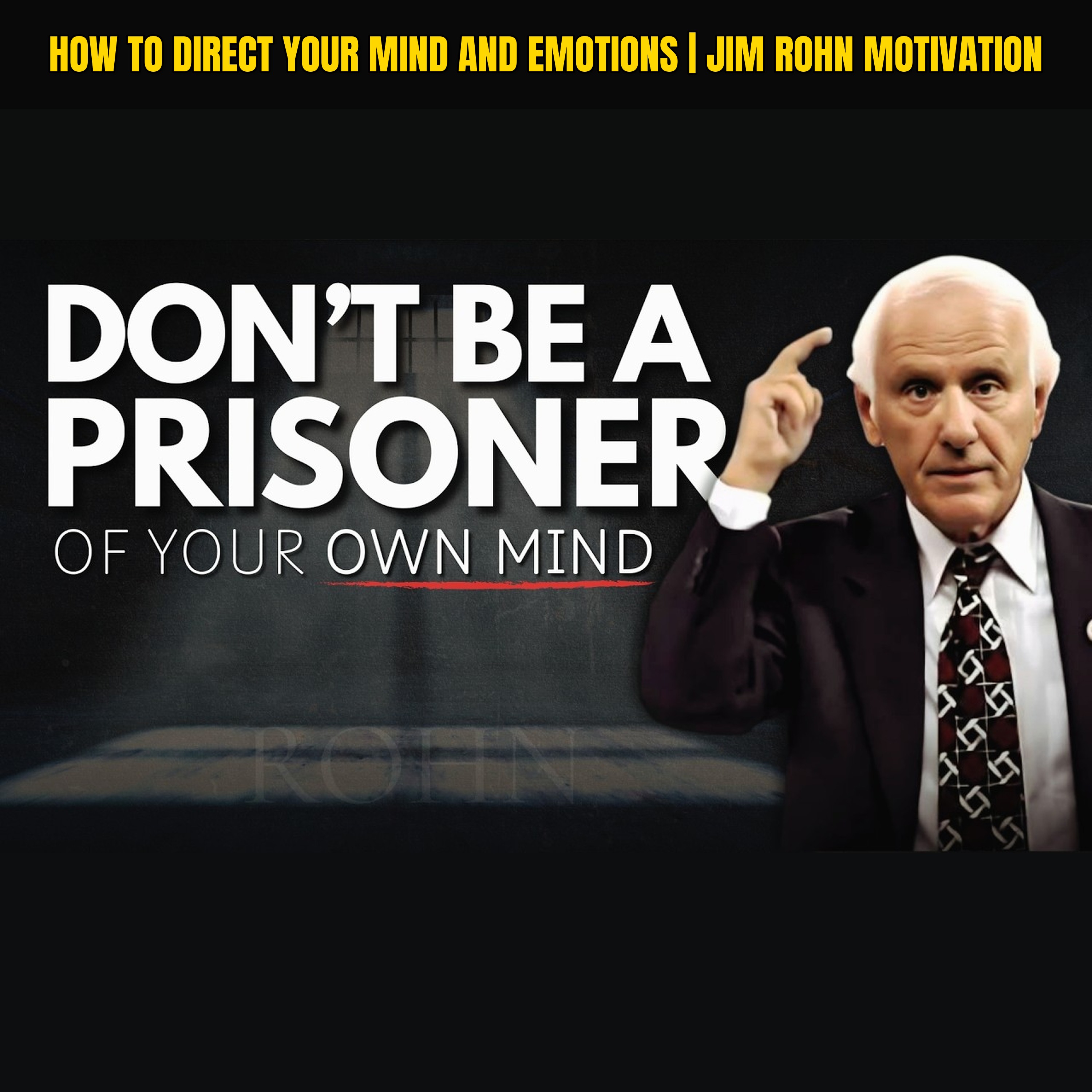 How to Direct Your Mind and Emotions | Jim Rohn Motivation episode artwork