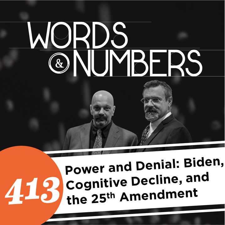 Episode 413: Power and Denial: Biden, Cognitive Decline, and the 25th Amendment