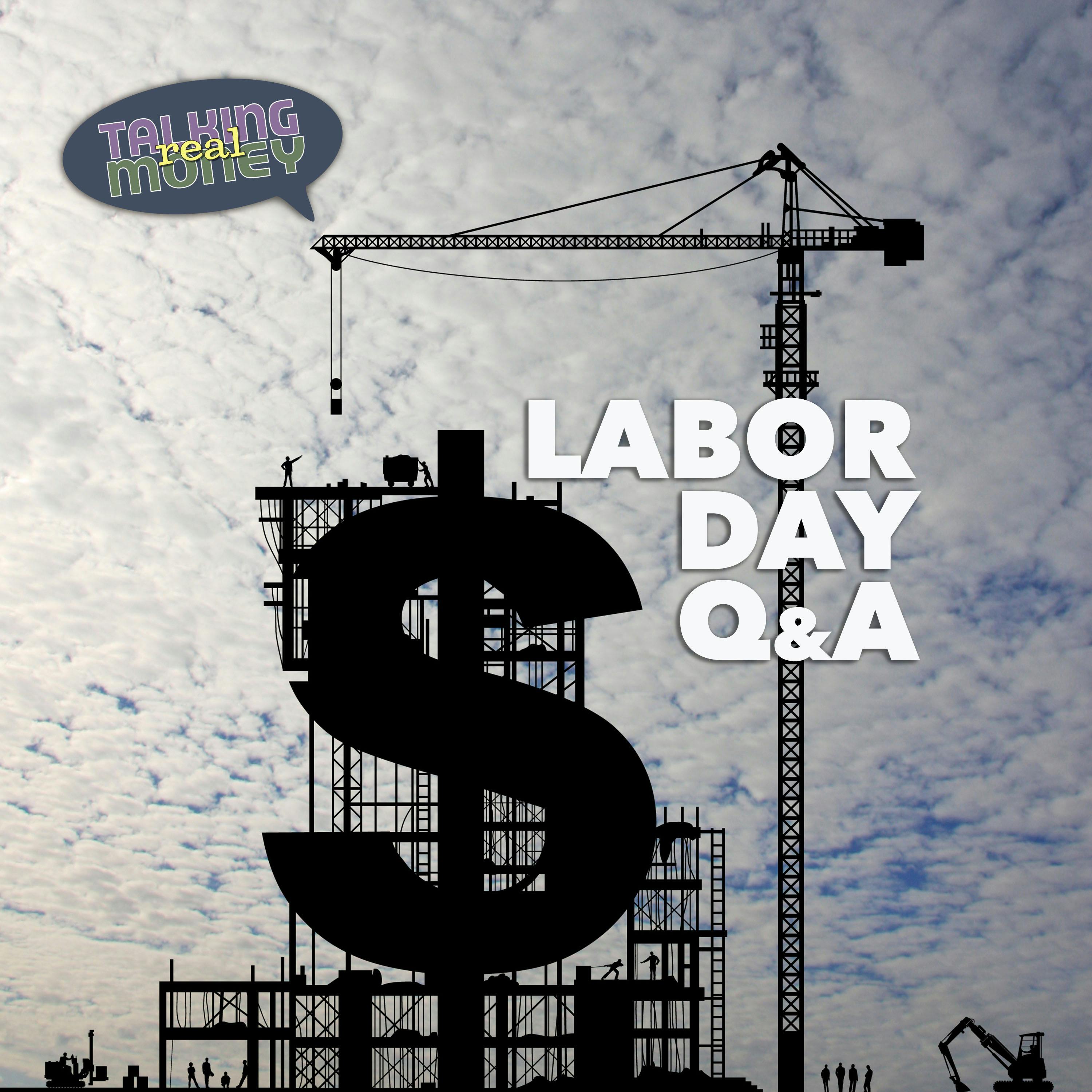 Pre-Labor Day Q&A