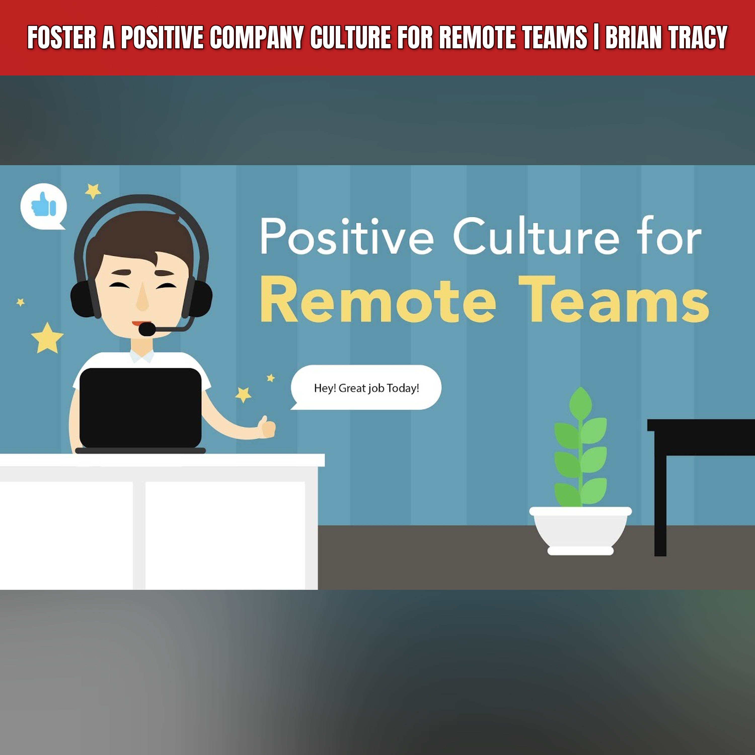 Foster a Positive Company Culture for Remote Teams | Brian Tracy episode artwork