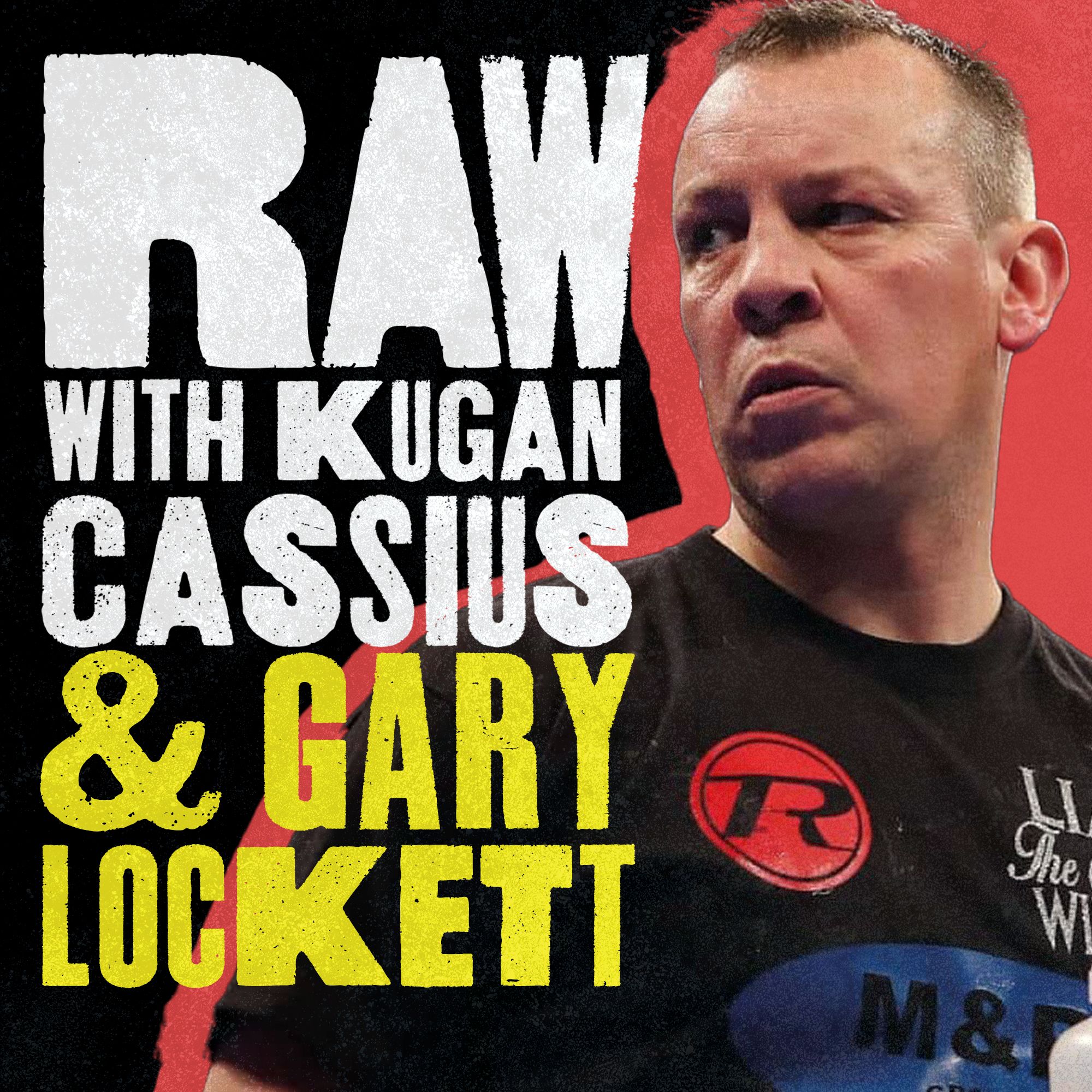 RAW PODCAST  / WITH GARY LOCKETT & KUGAN CASSIUS / 'THE WORLD OF LOCKETT'