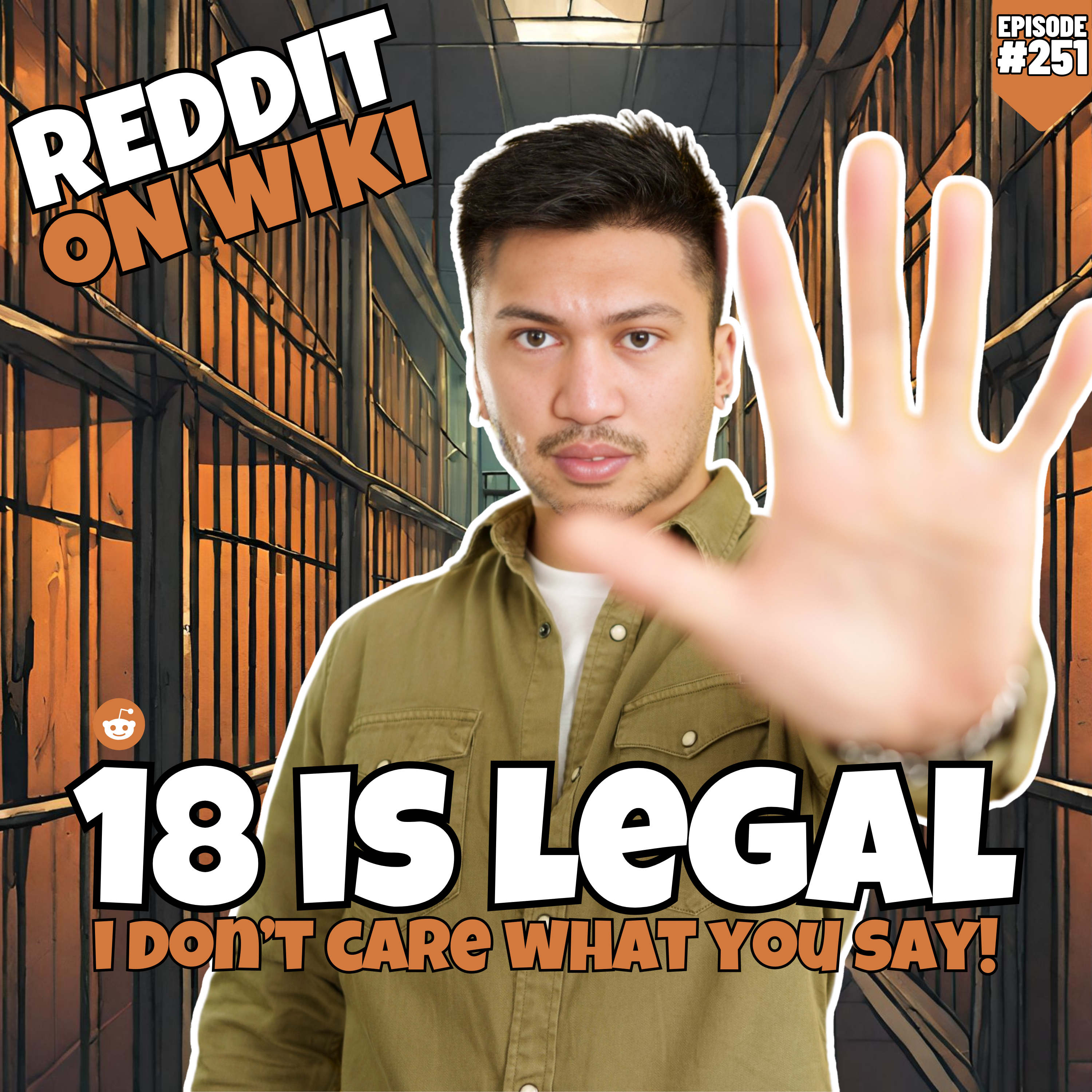 #251: 18 Is LEGAL, I Don't Care What You Say! | Reddit Readings