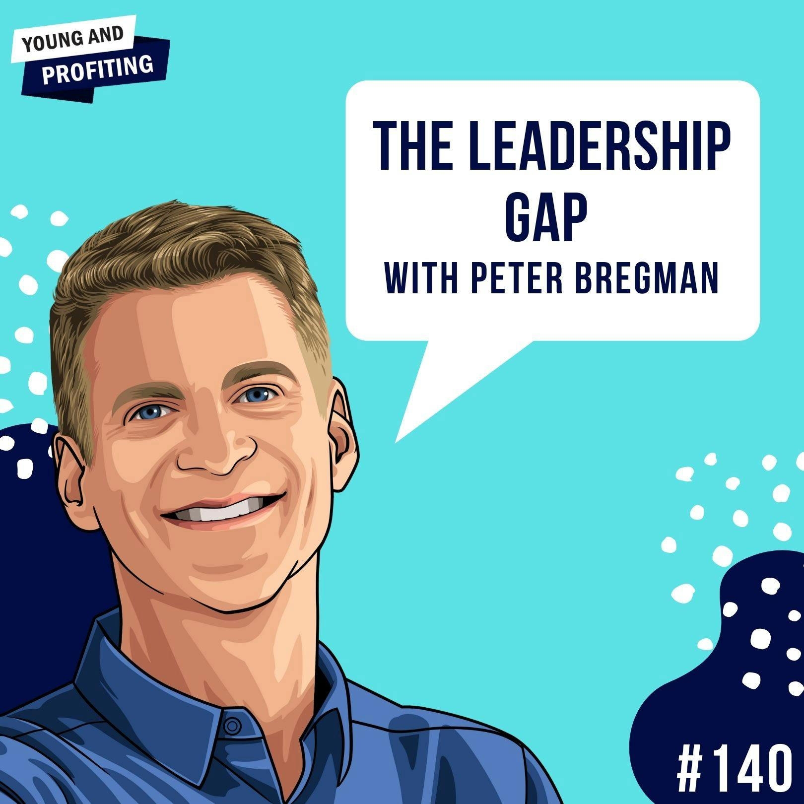 #140: The Leadership Gap with Peter Bregman