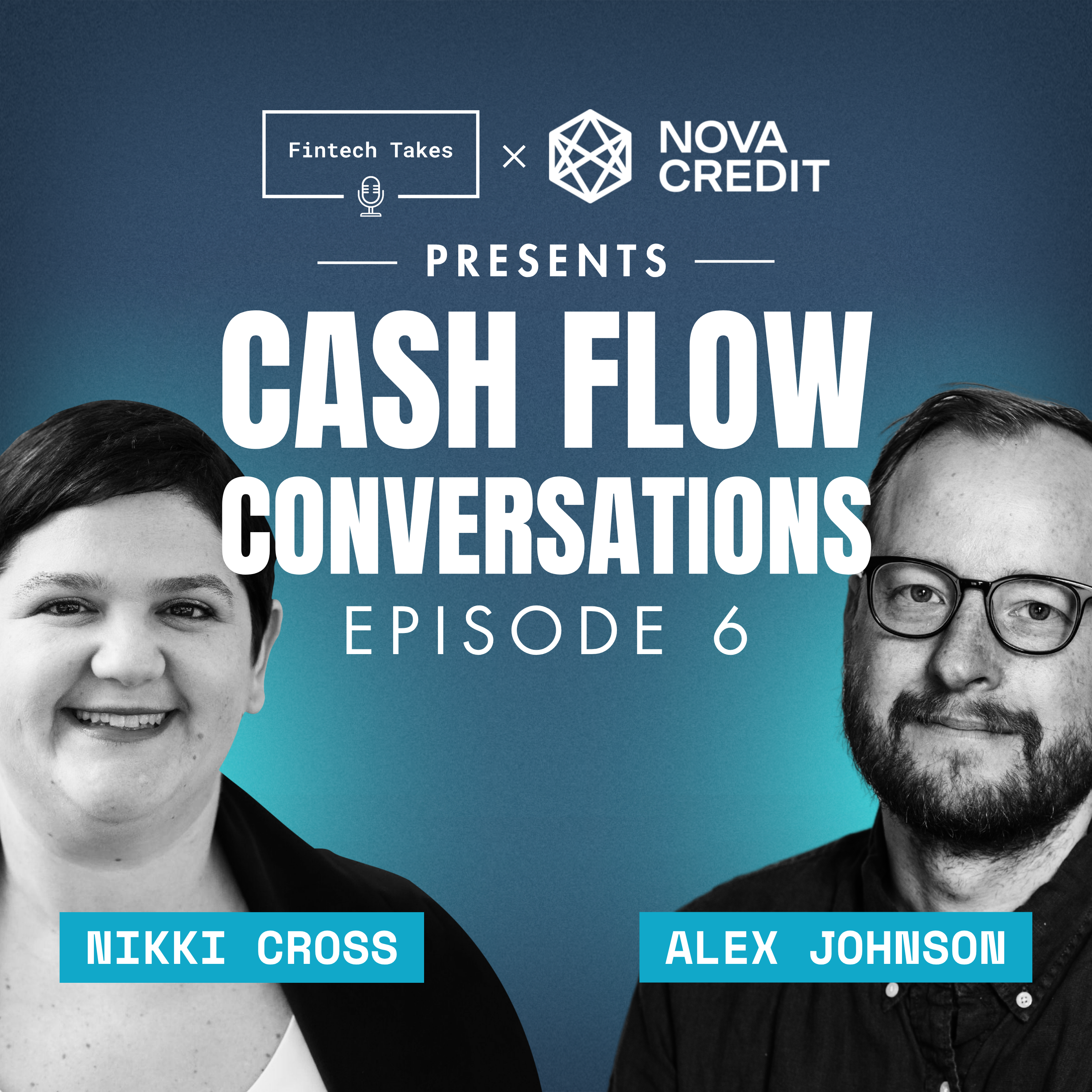 Fintech Takes x Nova Credit Presents Cash Flow Conversations Episode 6: Living Out on the Edge