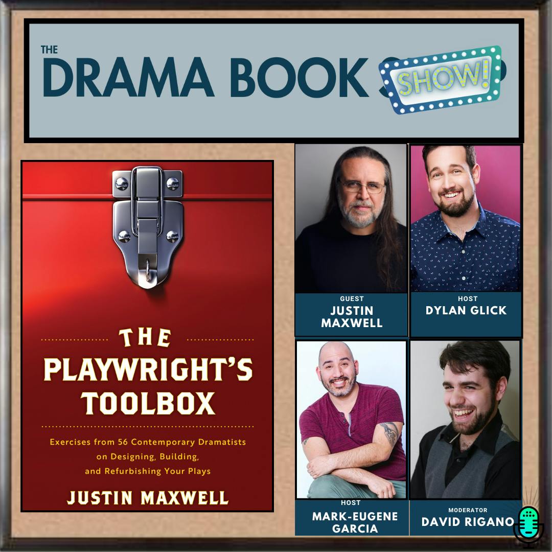 The Playwright's Toolbox- With Justin Maxwell The Playwright's Toolbox- With Justin Maxwell