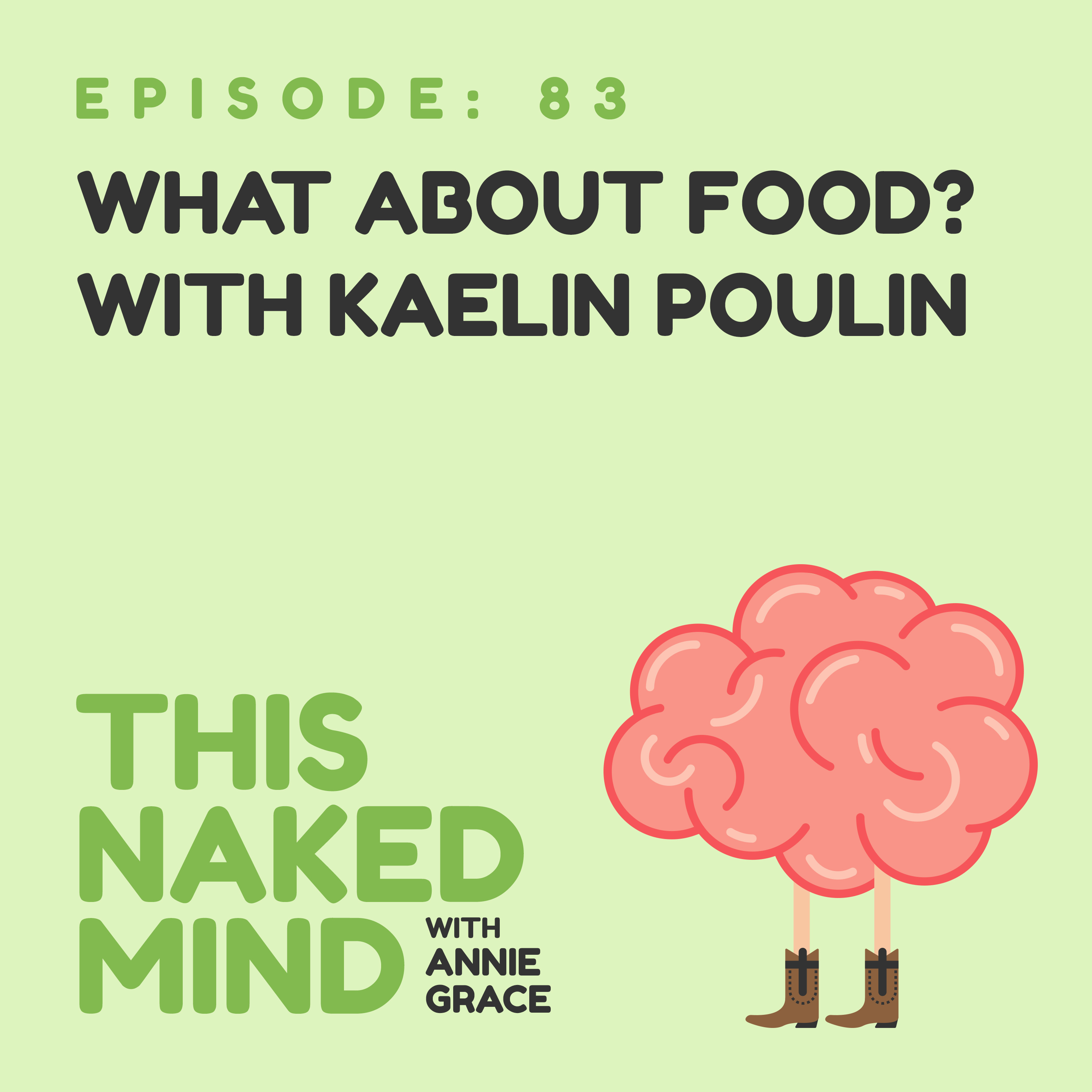 EP 83: What About Food? With Kaelin Tuell Poulin